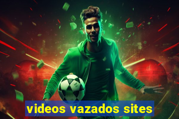 videos vazados sites